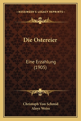 Die Ostereier: Eine Erzahlung (1905) [German] 1168026512 Book Cover