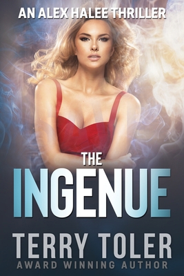 The Ingenue: An Alex Halee Thriller 1735224367 Book Cover