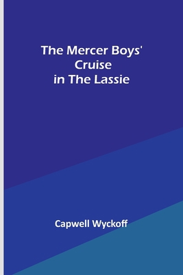 The Mercer Boys' Cruise in the Lassie 9357388710 Book Cover