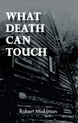 What Death Can Touch 073883260X Book Cover