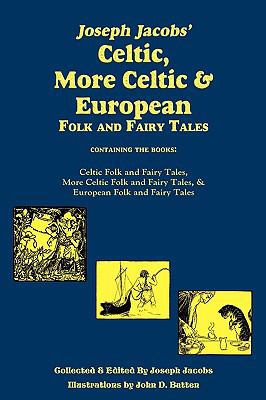 Joseph Jacobs' Celtic, More Celtic, and Europea... 1604599049 Book Cover