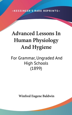 Advanced Lessons in Human Physiology and Hygien... 1436993725 Book Cover