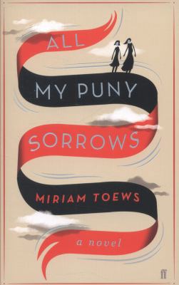 All My Puny Sorrows 0571305288 Book Cover