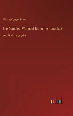 The Complete Works of Brann the Ironoclast: Vol... 3368300393 Book Cover