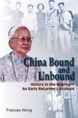China Bound and Unbound: History in the Making-... 9622091717 Book Cover