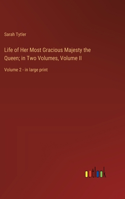 Life of Her Most Gracious Majesty the Queen; in... 3368362194 Book Cover