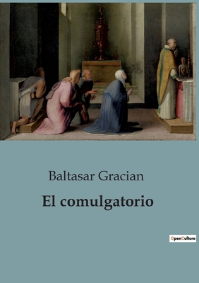 El comulgatorio [Spanish] B0BY4HCJD5 Book Cover
