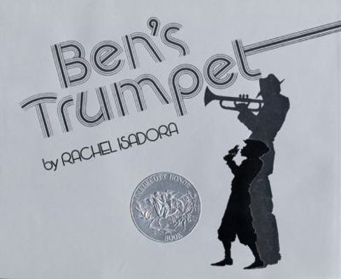 Ben's Trumpet: A Caldecott Honor Award Winner 0688801943 Book Cover
