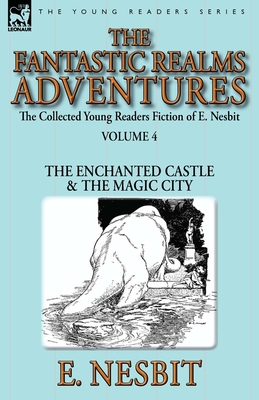 The Collected Young Readers Fiction of E. Nesbi... 1782824707 Book Cover