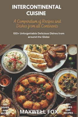 Intercontinental Cuisine: A Compendium of Recip...            Book Cover