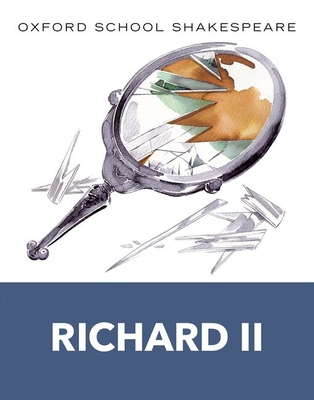 Richard II: Oxford School Shakespeare 0199137005 Book Cover