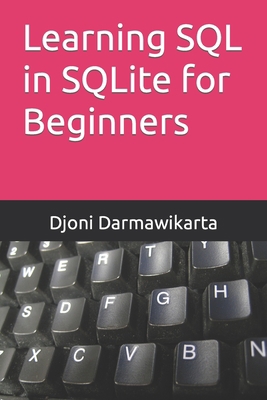 Learning SQL in SQLite for Beginners B0B8R6Y27T Book Cover
