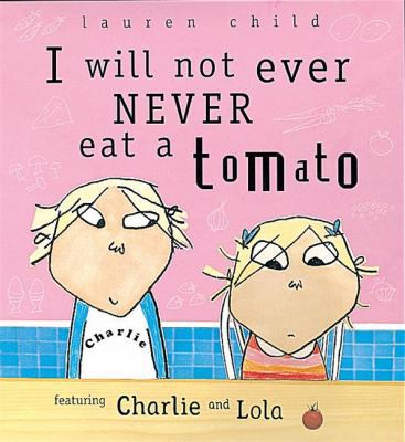 I Will Not Ever Never Eat a Tomato 184121602X Book Cover