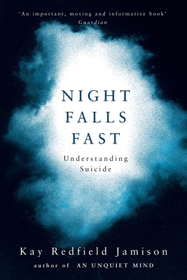 Night Falls Fast: Understanding Suicide 1447219562 Book Cover