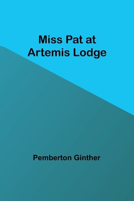 Miss Pat at Artemis Lodge 9357724257 Book Cover