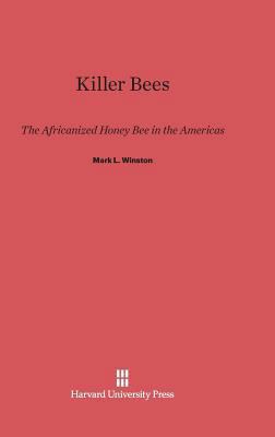 Killer Bees: The Africanized Honey Bee in the A... 0674593944 Book Cover