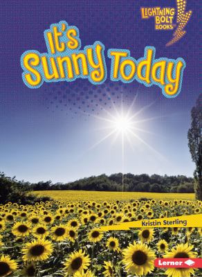 It's Sunny Today (Lightning Bolt Books ® ? What... 0761350225 Book Cover
