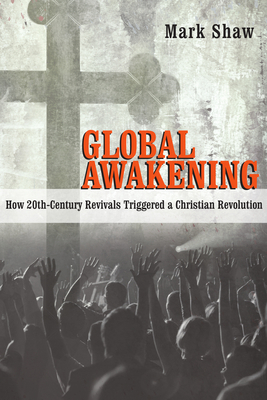 Global Awakening: How 20th-Century Revivals Tri... 0830838775 Book Cover