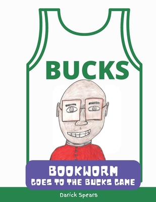 Bookworm Goes to the Bucks Game 1954133510 Book Cover