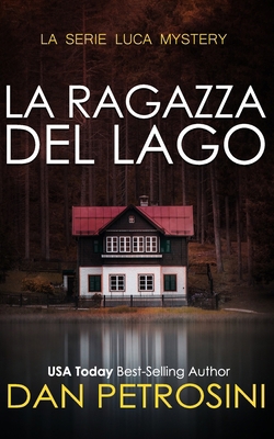 La Ragazza Del Lago: Un Luca Mistero [Italian] 1960286471 Book Cover