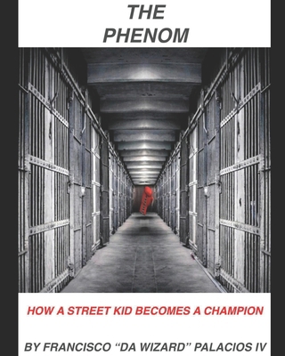The Phenom: How Street Kid becomes a Champion B0882KFWBJ Book Cover