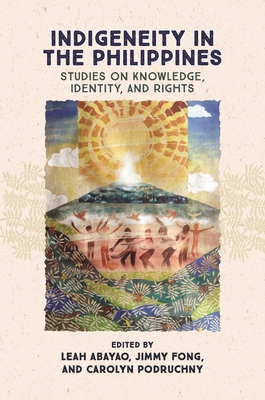 Indigeneity in the Philippines: Studies on Know... 0824898974 Book Cover