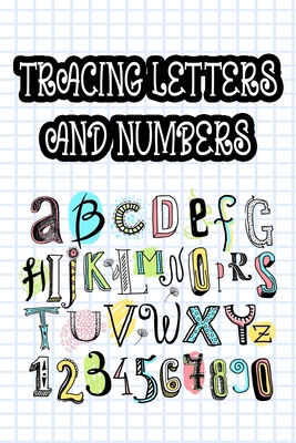 Tracing Letters And Numbers: Children's Noteboo... B08PJQJ185 Book Cover