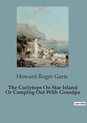The Curlytops On Star Island Or Camping Out Wit... B0CCK9J448 Book Cover