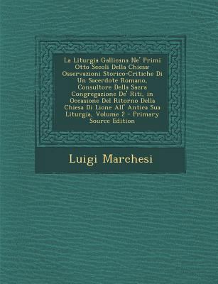 La Liturgia Gallicana Ne' Primi Otto Secoli Del... [Italian] 1289439125 Book Cover