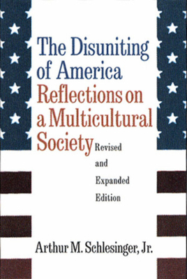 The Disuniting of America: Reflections on a Mul... 0393045803 Book Cover
