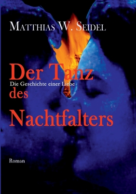 Der Tanz des Nachtfalters: Die Geschichte einer... [German] 3749483418 Book Cover