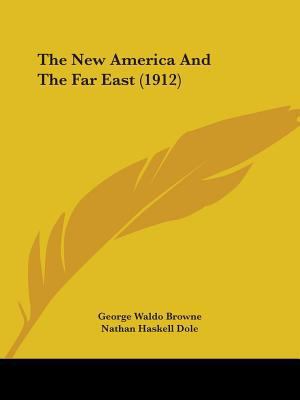 The New America And The Far East (1912) 1104316897 Book Cover