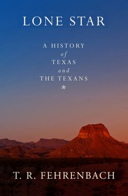 Lone Star: A History of Texas and the Texans 1504068599 Book Cover