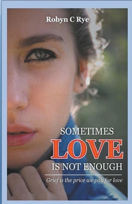 Sometimes Love is not Enough B0CYXNCCCM Book Cover