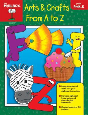 Arts & Crafts From A To Z (PreK-K) by The Mailb... 1562347985 Book Cover