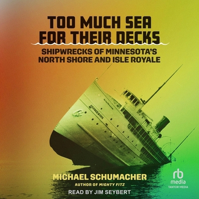 Too Much Sea for Their Decks: Shipwrecks of Min... B0CW54GKLR Book Cover