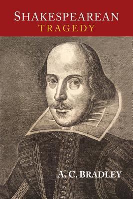 Shakespearean Tragedy: Lectures on Hamlet, Othe... 1684220122 Book Cover