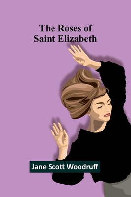 The Roses of Saint Elizabeth 9357941843 Book Cover