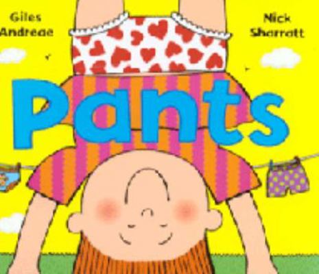 Pants. Giles Andreae, Nick Sharratt 0385609299 Book Cover