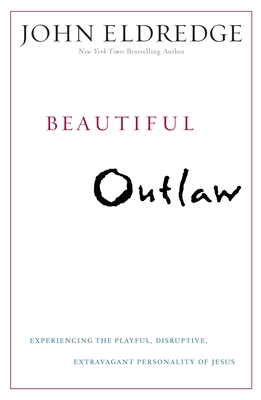 Beautiful Outlaw: Experiencing the Playful, Dis... [Large Print] 145550730X Book Cover