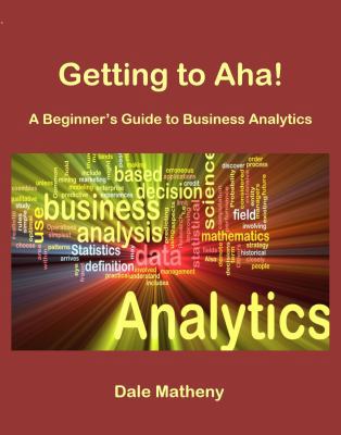 Getting to Aha!: A Beginner's Guide to Business... 0991356225 Book Cover