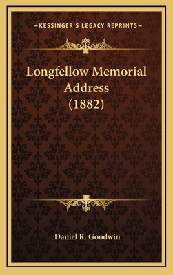 Longfellow Memorial Address (1882) 1168658268 Book Cover