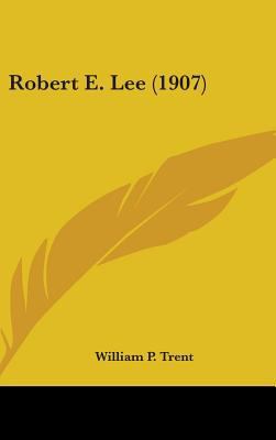 Robert E. Lee (1907) 0548972990 Book Cover