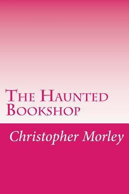 The Haunted Bookshop 149958735X Book Cover