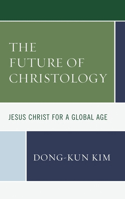 Future of Christology: Jesus Christ for a Globa... 1978702701 Book Cover