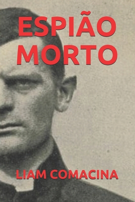 ESPIÃO MORTO (Portuguese Edition)