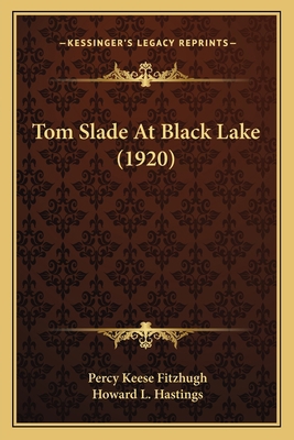 Tom Slade At Black Lake (1920) 1165149591 Book Cover