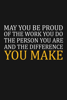 May You Be Proud Of The Work You Do: Team Appre... 1690131071 Book Cover