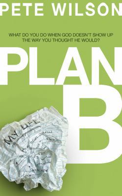 Plan B: What Do You Do When God Doesn't Show Up... 154360367X Book Cover