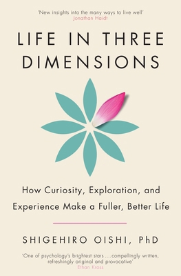 Life in Three Dimensions: How Curiosity, Explor... 1911709526 Book Cover
